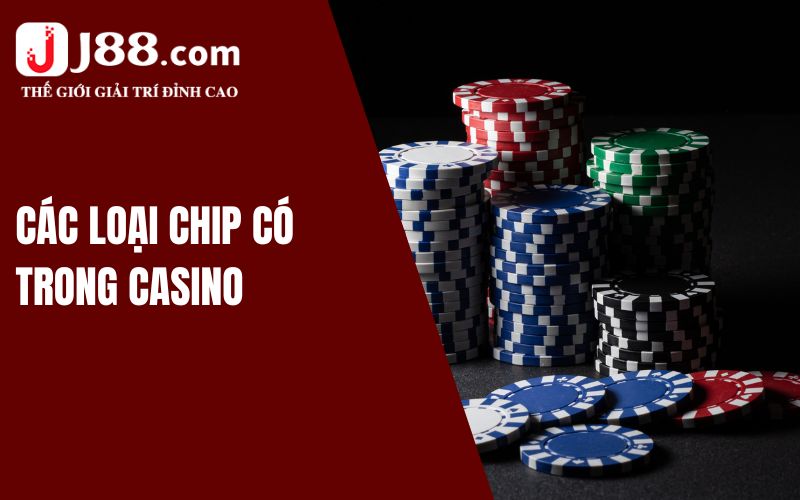 Chip Casino – Giải Đáp Thắc Mắc Cho Tân Thủ J88 2 Các loại chip có trong Casino