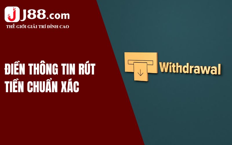 Hướng Dẫn Rút Tiền J88 Nhanh Chóng Cho Tân Binh 2024 2 Điền thông tin hướng dẫn rút tiền J88 chuẩn xác