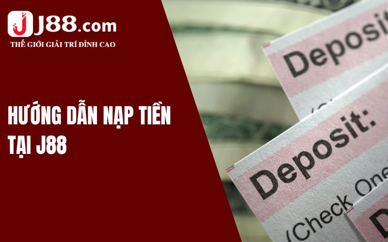 Hướng Dẫn Nạp Tiền J88 - Nhanh Chóng Tiện Lợi 1 Nạp Codepay J88 cực đơn giản