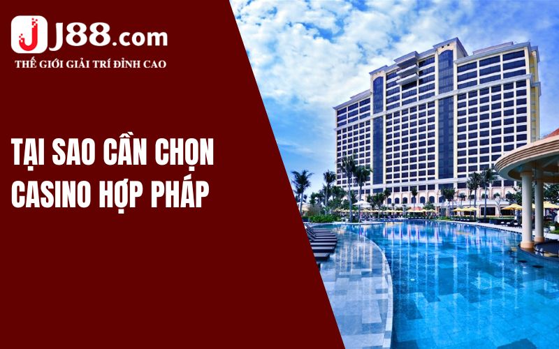 Top Casino Hợp Pháp: Khám Phá Casino Uy Tín Tại Việt Nam 3 Lý do nên chọn Casino hợp pháp tại Việt Nam