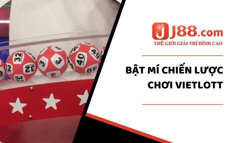 Cách Chơi Vietlott Dễ Trúng - Bet Thủ Bật Mí Kíp Thắng Lớn 2 Bật mí chiến lược choi Vietlott