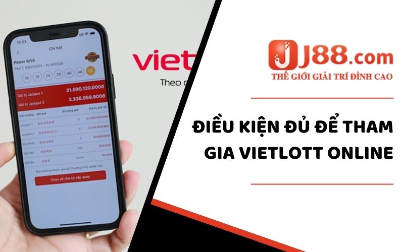 Cách Mua Vietlott - J88 Hướng Dẫn Chi Tiết Chỉ Vài Thao Tác 3 Điều kiện đủ để tham gia Vietlott online